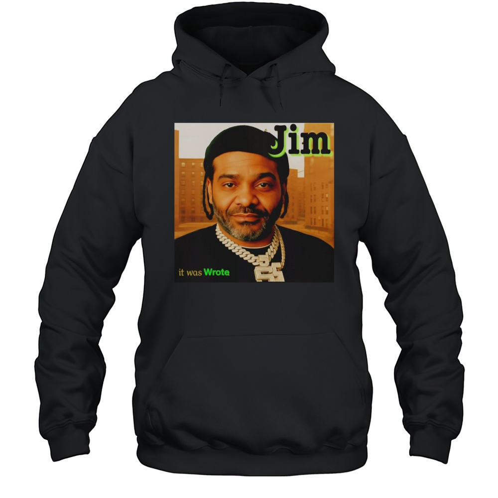 Jim It Was Wrote Shirt Unisex Hoodie