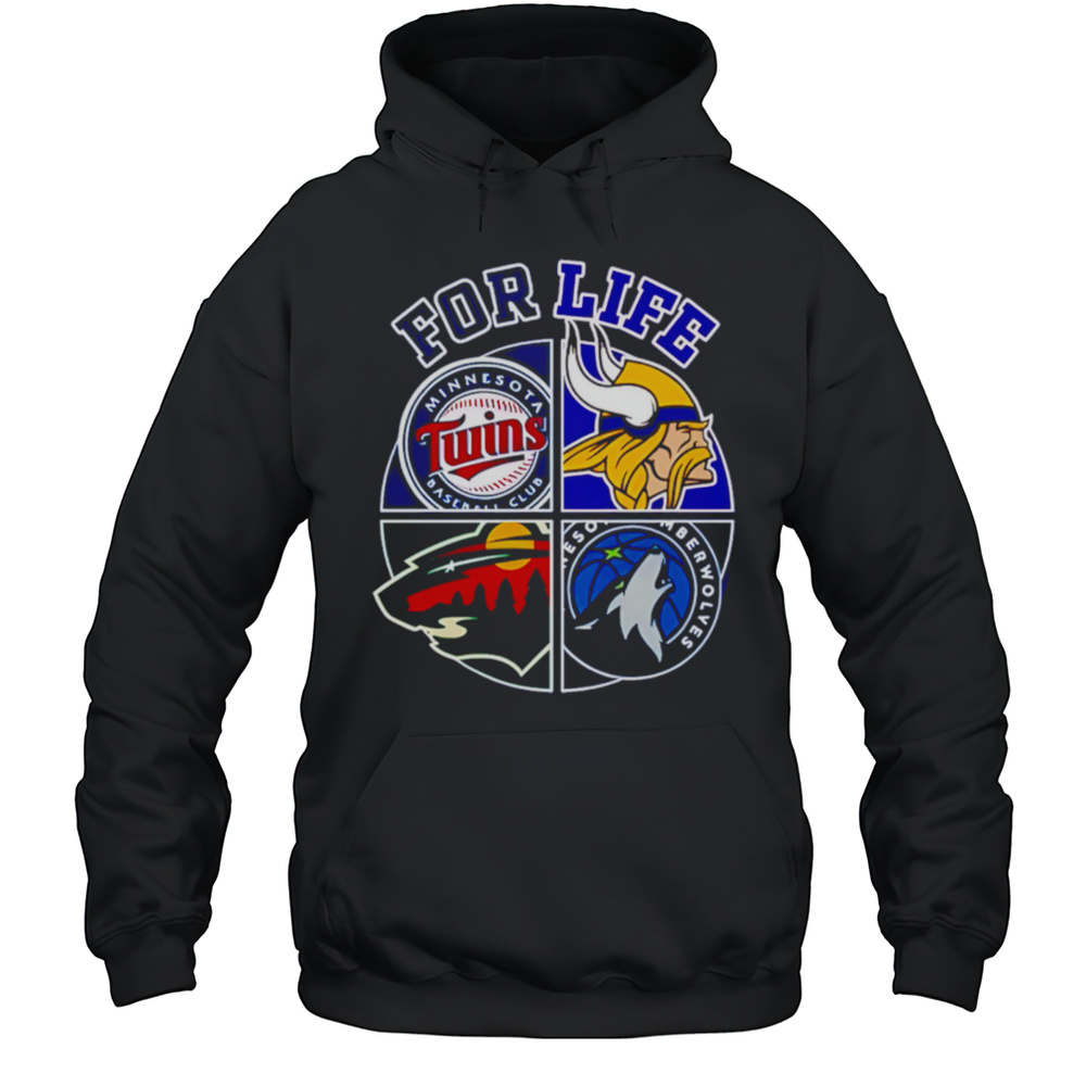 Minnesota Vikings Twins Timberwolves And Wild For Life Shirt Unisex Hoodie