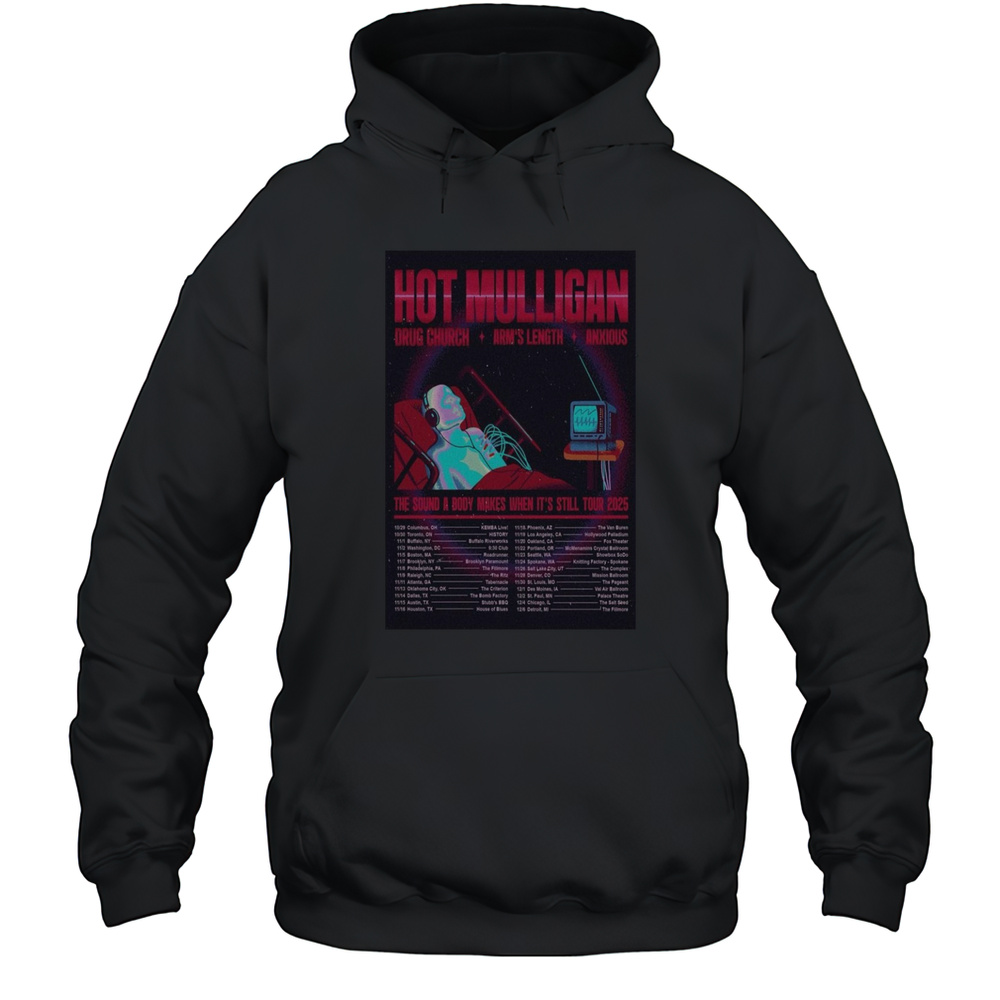 Poster Hot Mulligan The Sound A Body Makes When Its Still Tour 2025 T-Shirt Unisex Hoodie