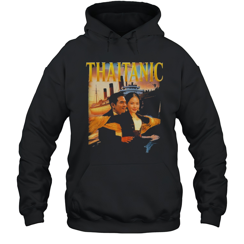 Thaitanic Titanic T-shirt Unisex Hoodie