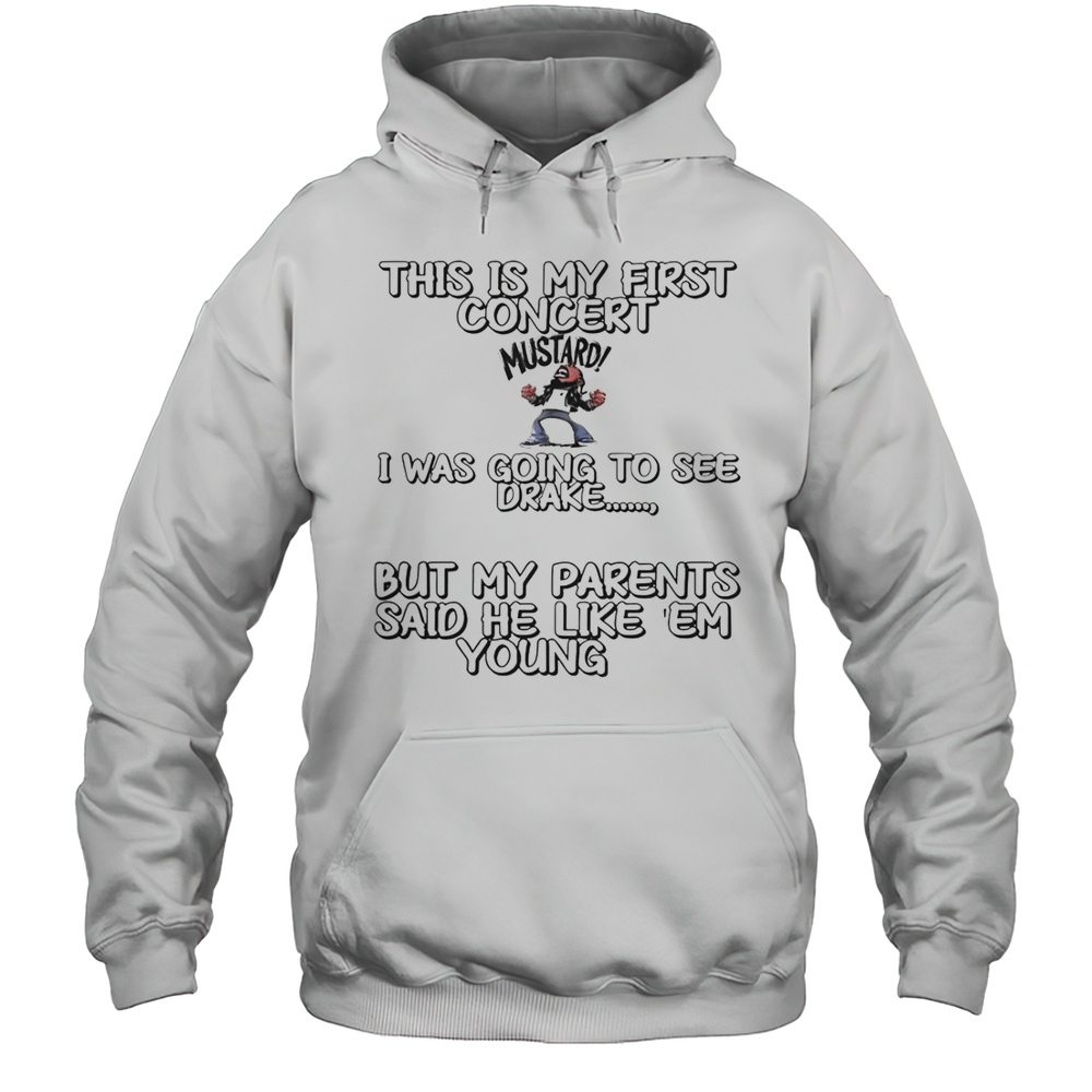 This Is My First Concert I Was Going To See Drake T-Shirt Unisex Hoodie