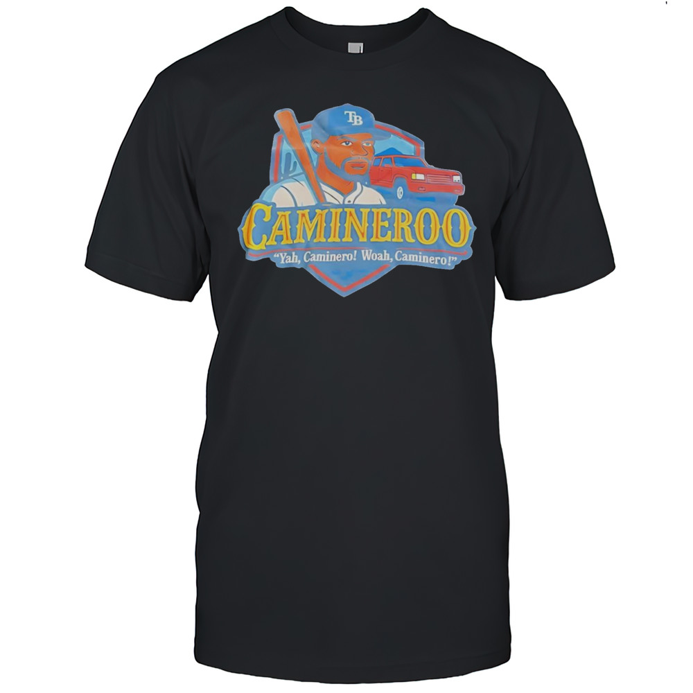 Camineroo Yah Caminero Woah Caminero Shirt