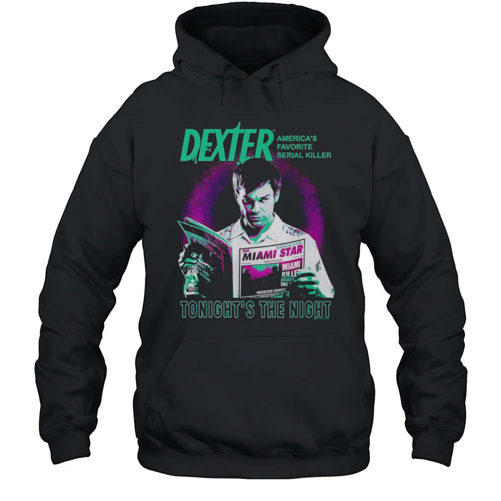 Dexter Tonights The Night Shirt Unisex Hoodie