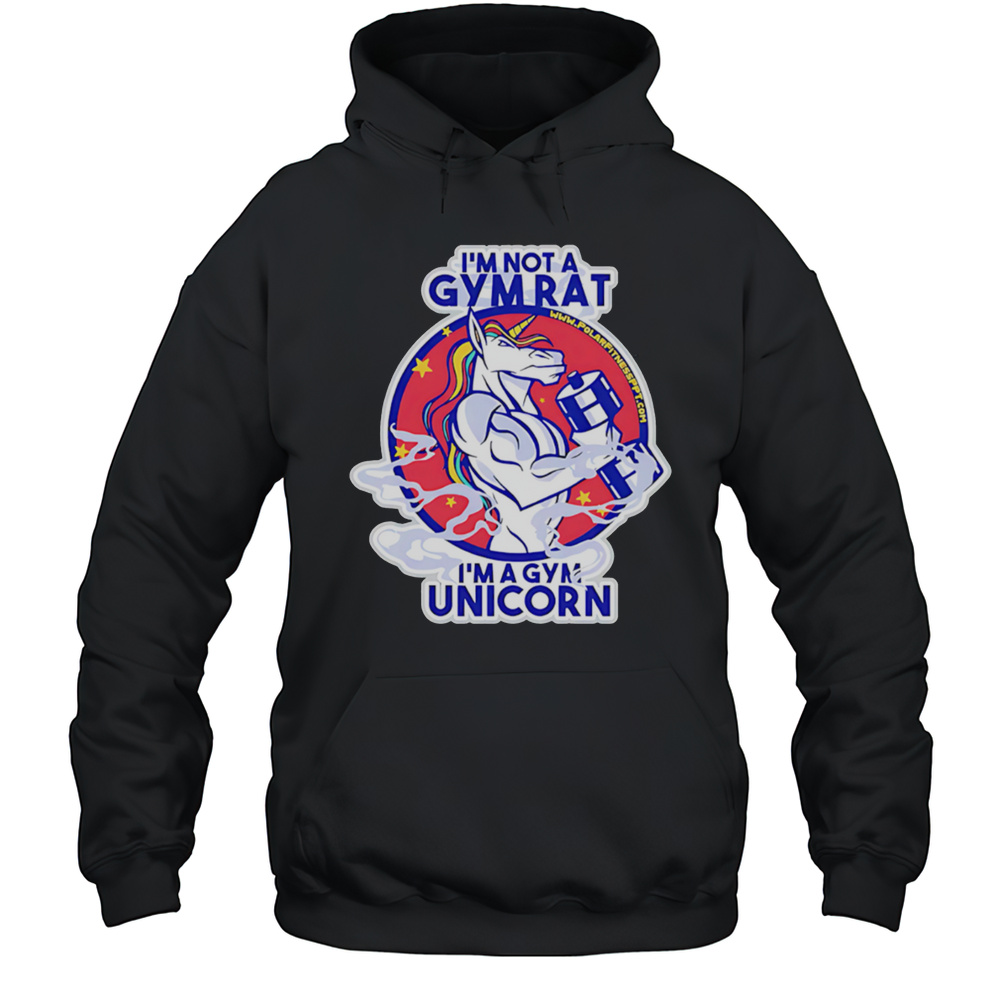 Im Not A Gym Rat Im A Gym Unicorn Shirt Unisex Hoodie