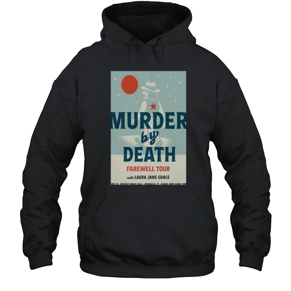 Murder By Death Norwalk CT 6-25-2025 Poster Shirt Unisex Hoodie