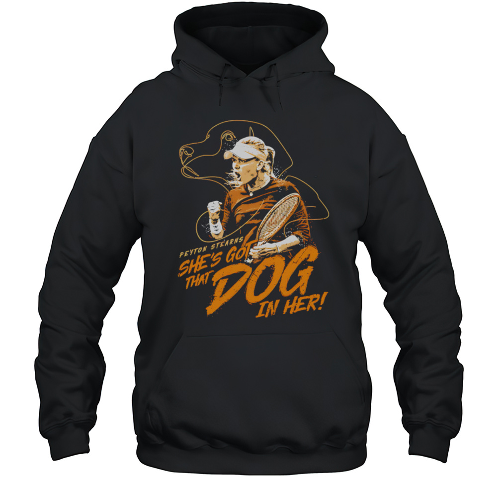 Peyton Stearns That Dog In Her Shirt Unisex Hoodie