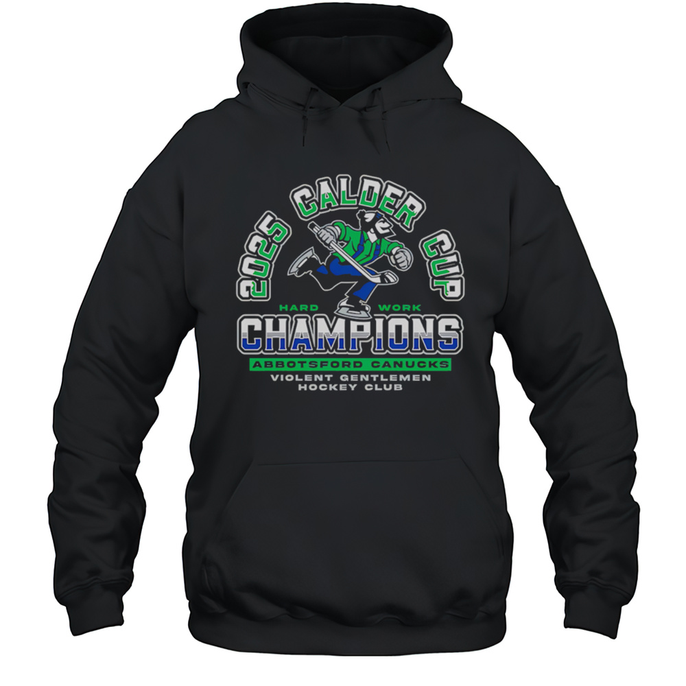 Violent Gentlemen Abbotsford Canucks 2025 Calder Cup Champions Shirt Unisex Hoodie