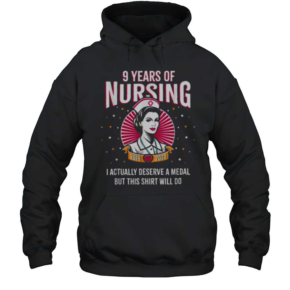 9 Years Of Nursing Deserving A Medal Nurse Anniversary T Shirt Unisex Hoodie