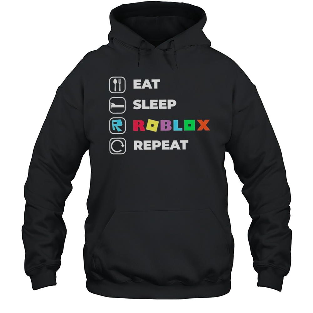 Eat Sleep Roblox Repeat Shirt Unisex Hoodie
