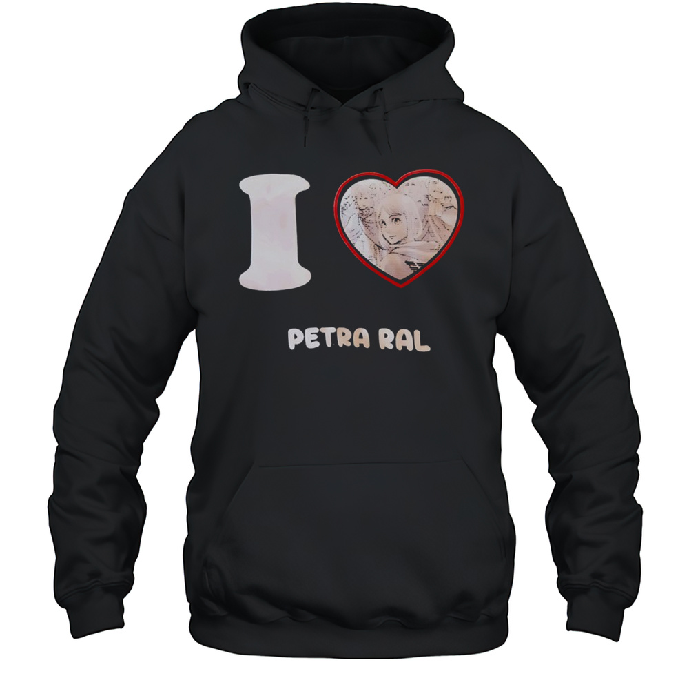I Love Petra Ral T-Shirt Unisex Hoodie