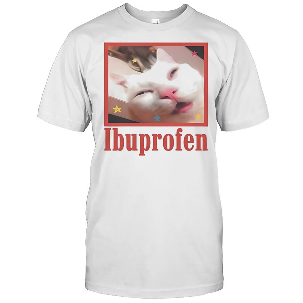 Ibuprofen Cat Meme Shirt