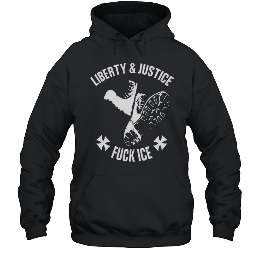 Liberty  Justice Fuck Ice T-Shirt Unisex Hoodie