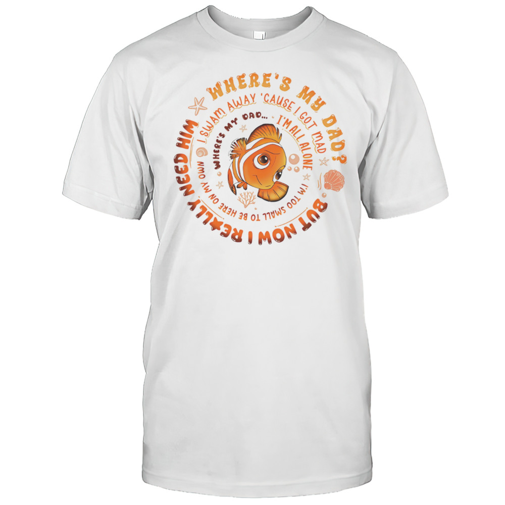 Nemo Fish Wheres My Dad Shirt