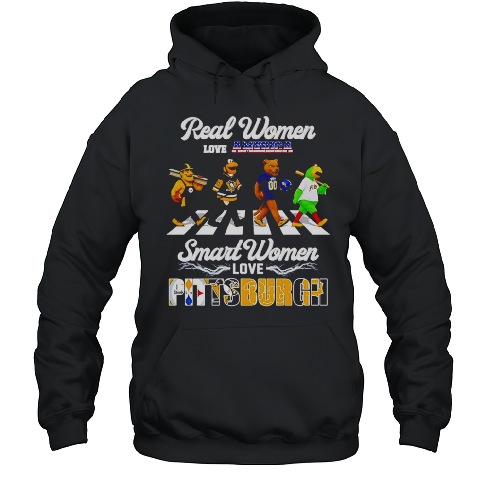 Real Women Love America Smart Women Love Pittsburgh Mascot Shirt Unisex Hoodie