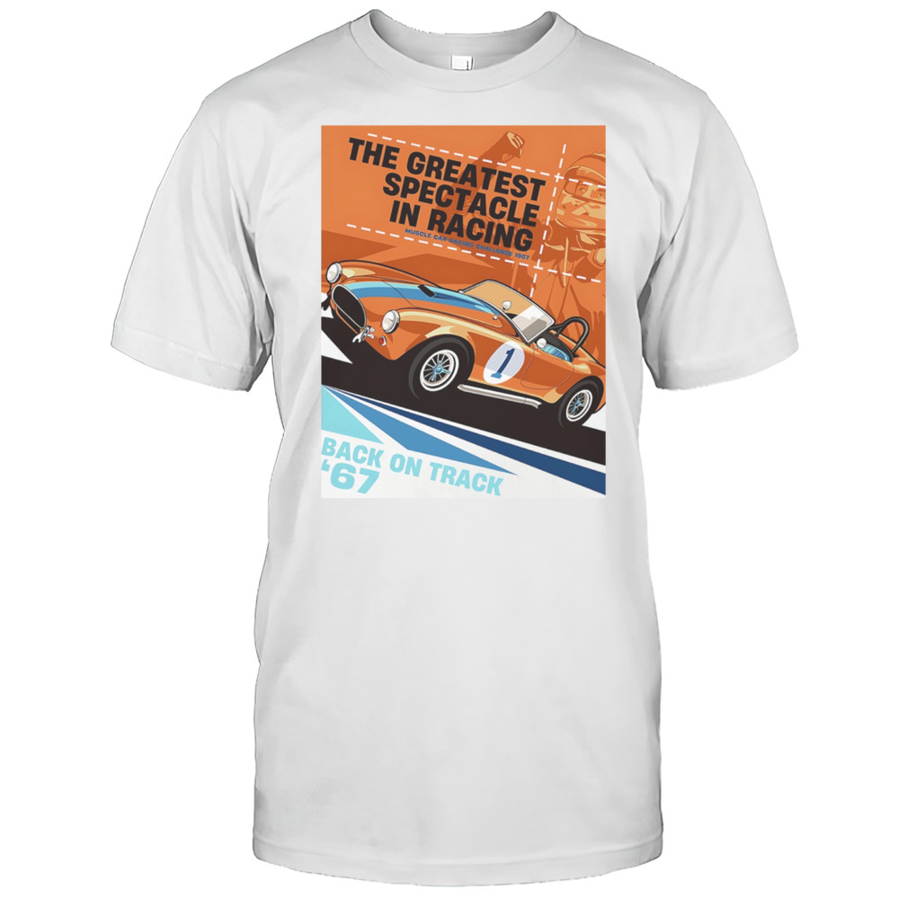 The Greatest Spectacle In Racing Muscle Car Racing Back On Track Vintage Shirt