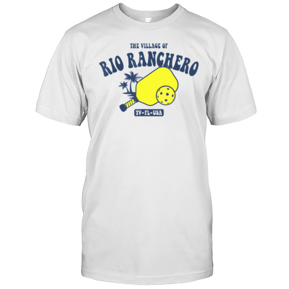 The Village Of Rio Ranchero TV FL USA Pickleball Design T Shirt