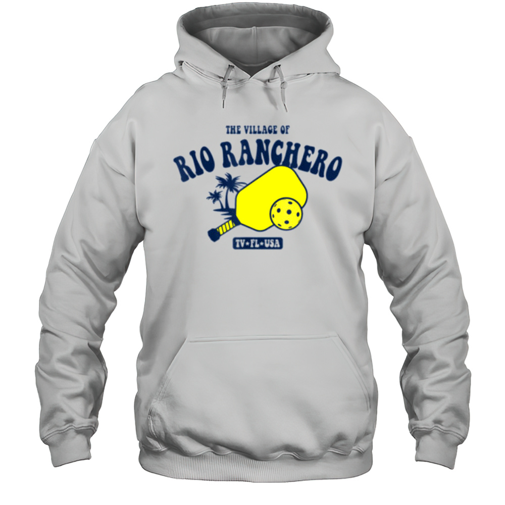 The Village Of Rio Ranchero TV FL USA Pickleball Design T Shirt Unisex Hoodie