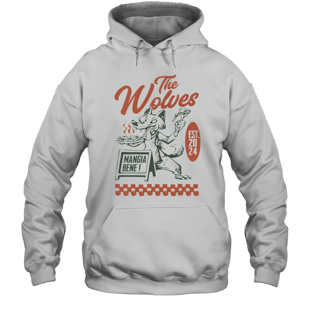 The Wolves Pizza Mangia Bene Shirt Unisex Hoodie