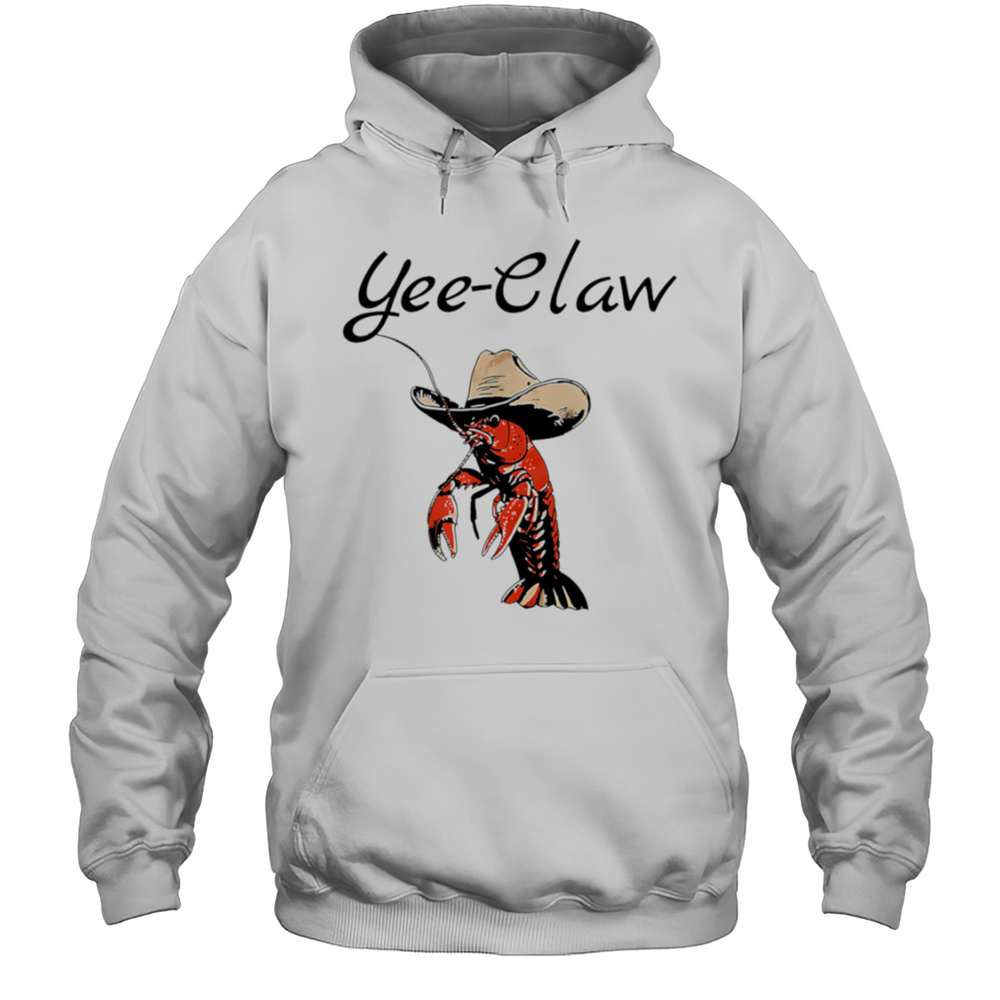 Yee Claw Shrimp Cowboy Shirt Unisex Hoodie