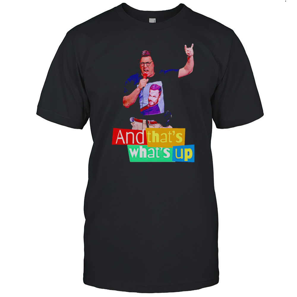 And Thats Whats Up Shirt