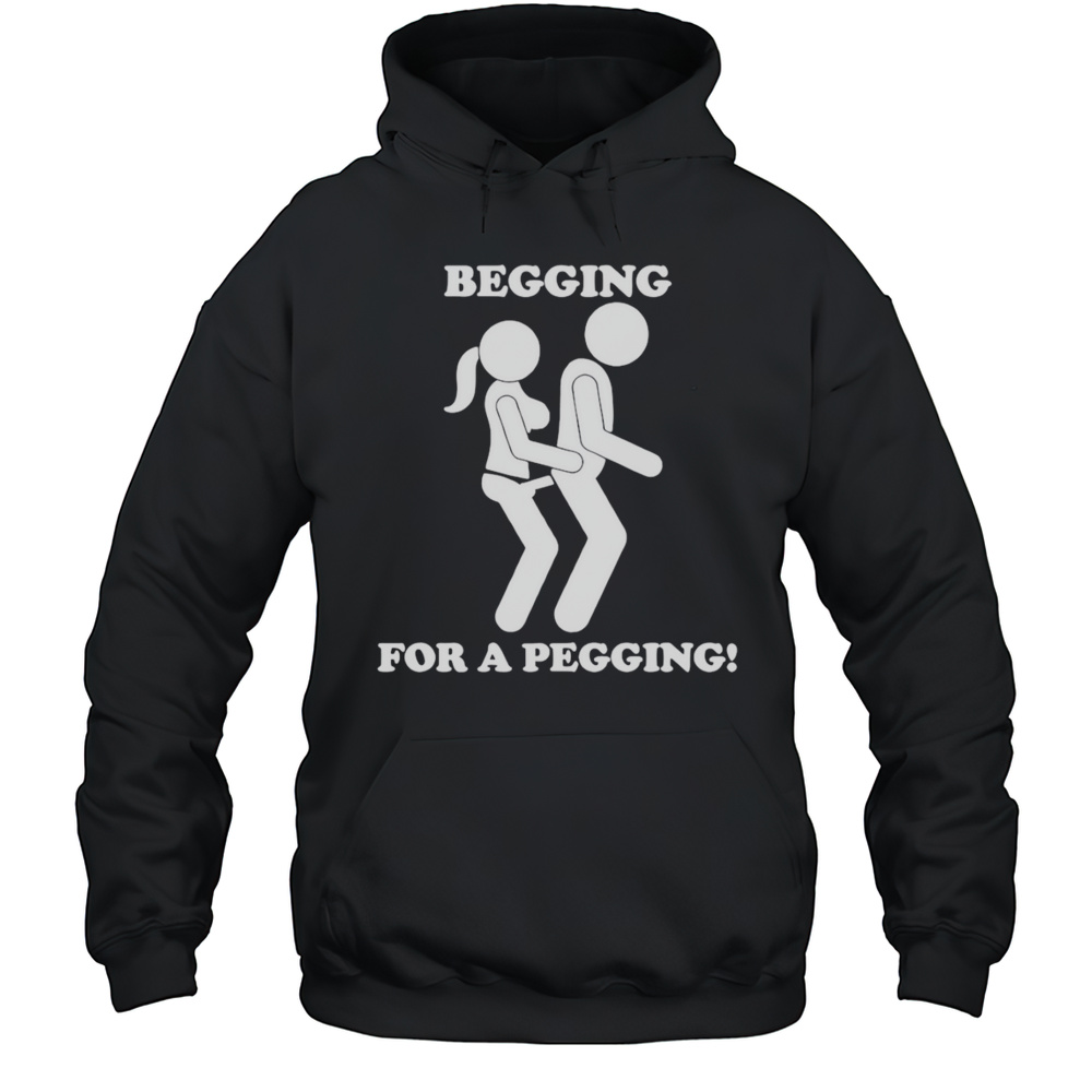 Begging For A Pegging Mens Shirt Unisex Hoodie