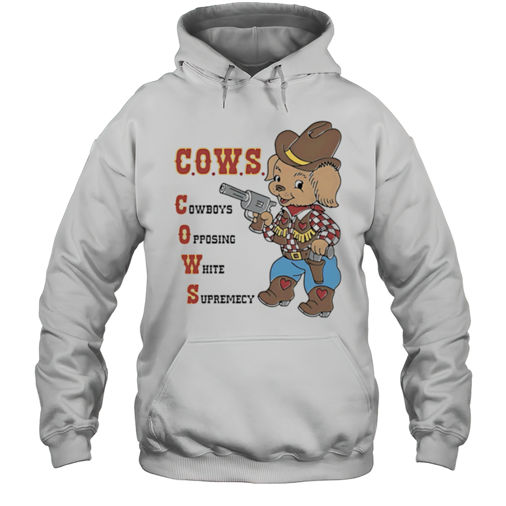 Cows Cowboys Opposing White Supremacy Shirt Unisex Hoodie