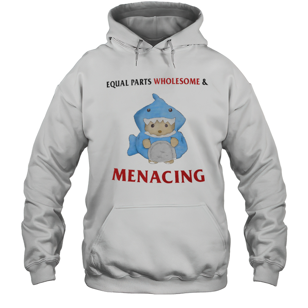 Equal Parts Wholesome And Menacing Shirt Unisex Hoodie