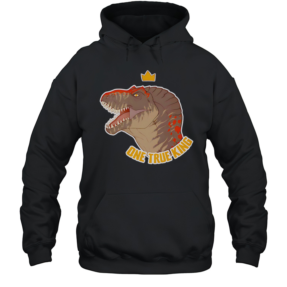 Giganotosaurus One True King Shirt Unisex Hoodie