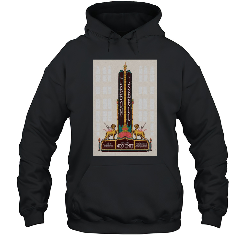 Jason Isbell And The 400 Unit June 26 2025 Fox Theatre Detroit MI Poster T-Shirt Unisex Hoodie