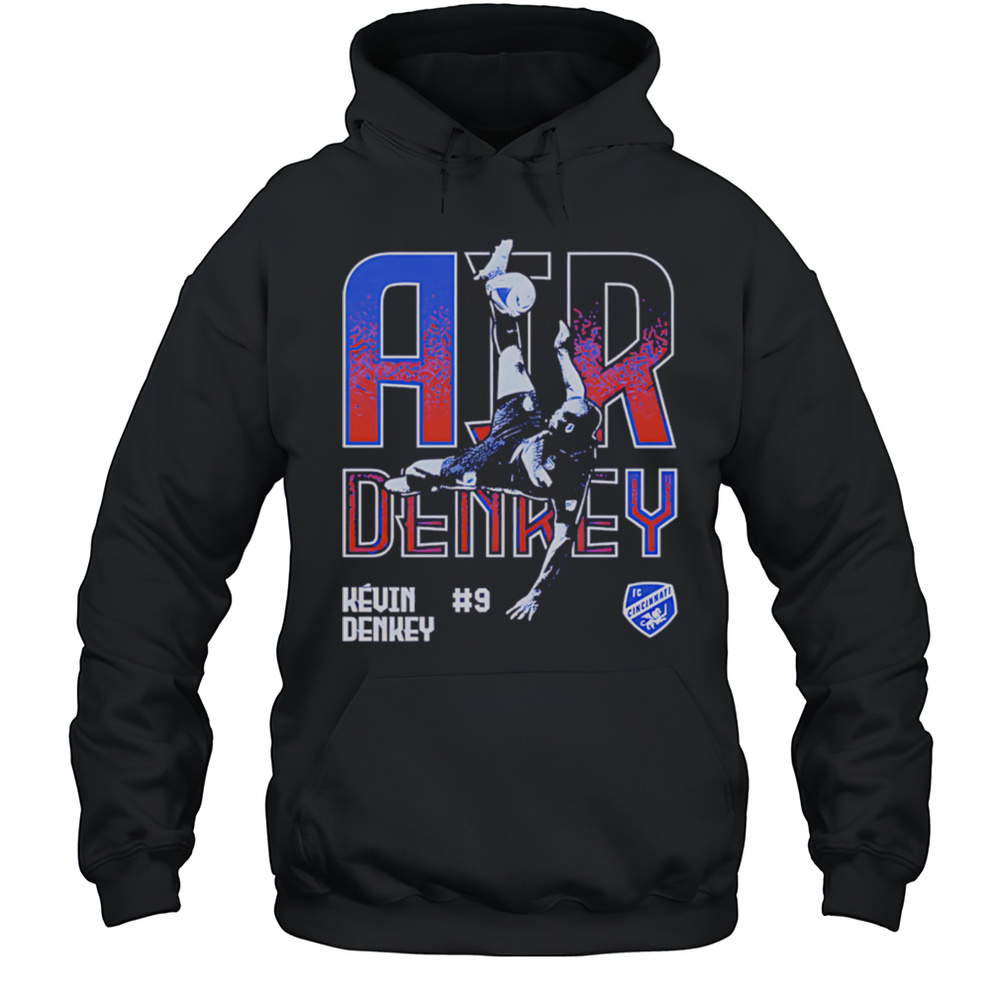Kevin Denkey FC Cincinnati Air Denkey Shirt Unisex Hoodie