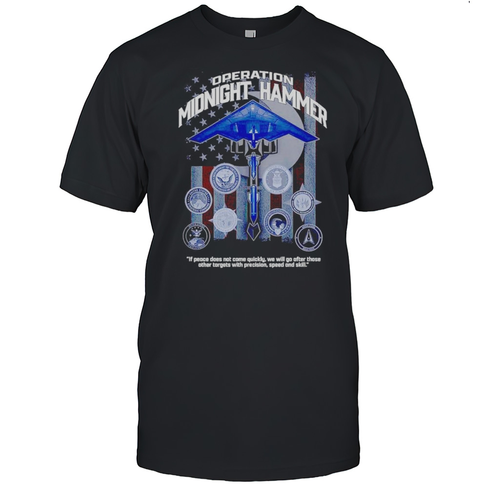 Operation Midnight Hammer If Peace Does Not Come Quickly Shirt