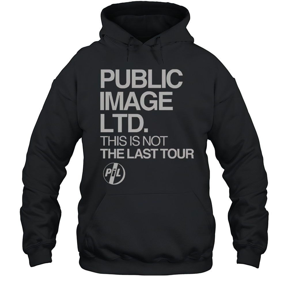 Public Image LTD This Is Not The Last Tour T-Shirt Unisex Hoodie