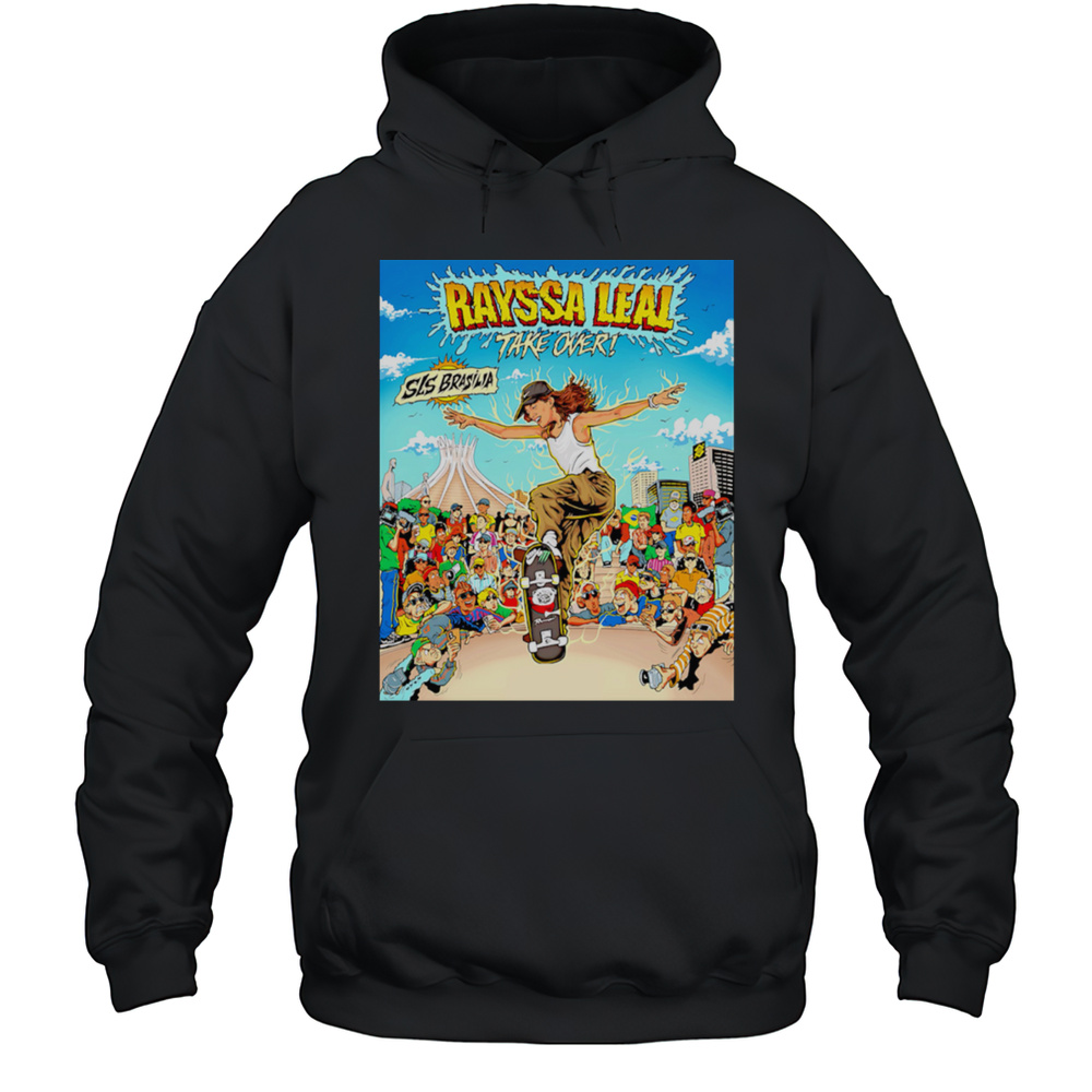 Rayssa Leal Take Over Sls Brasilia Roller Skating Champion Poster Shirt Unisex Hoodie