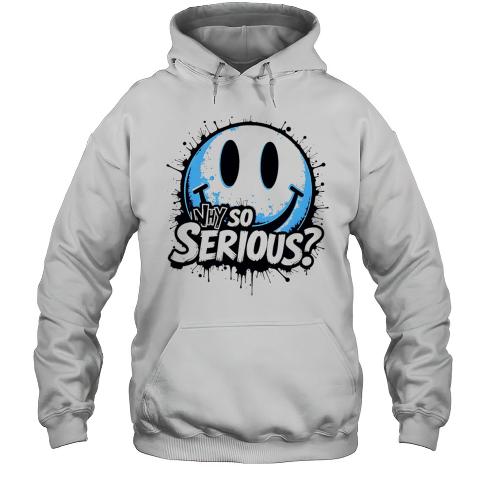 Why So Serious Smiley Face Icon Shirt Unisex Hoodie