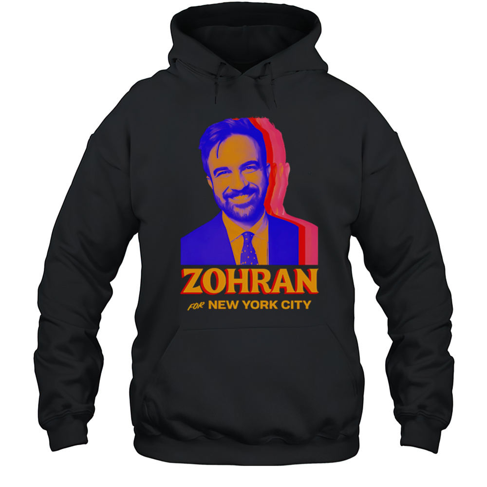 Zohran For New York City Mayor 2025 Shirt Unisex Hoodie