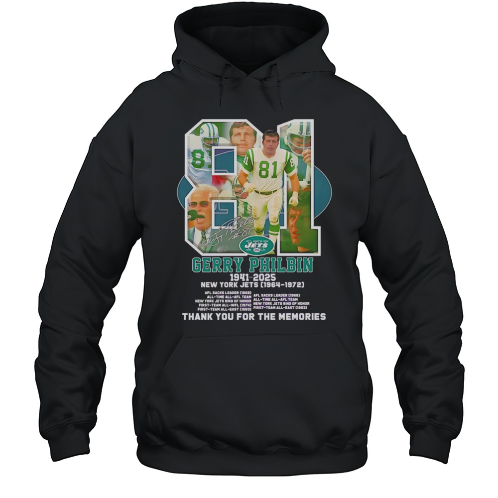 81 Gerry Philbin 1941 2025 New York Jets Thank You For The Memories Shirt Unisex Hoodie