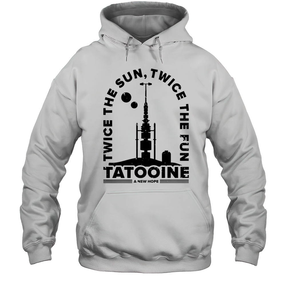 Awesome Twice The Sun Twice The Fun Tatooine A New Hope T-Shirt Unisex Hoodie