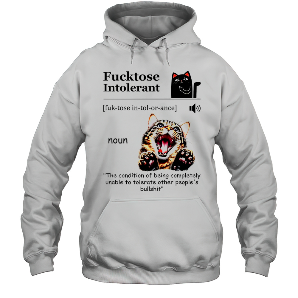 Cat Fucktose Intolerant Shirt Unisex Hoodie