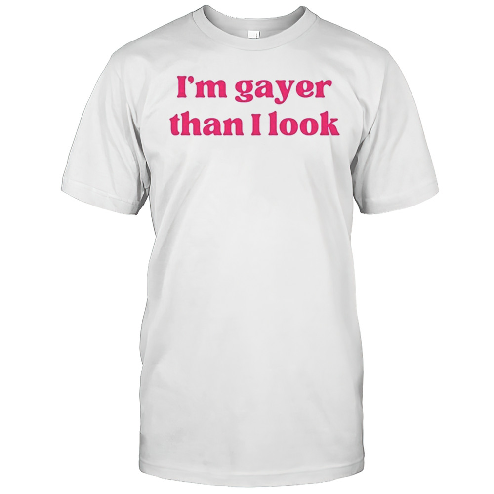 Dain Wearing Im Gayer Than I Look T-Shirt