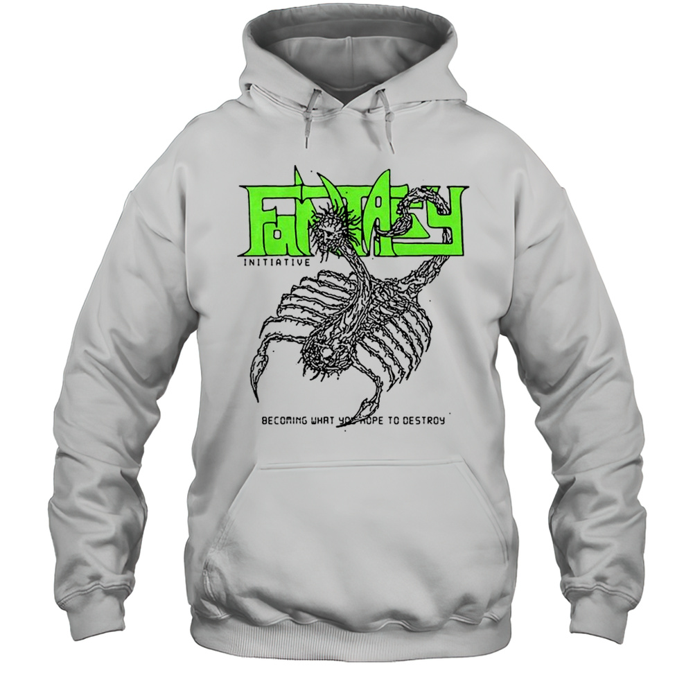 Fantasy Becoming What You Hope To Destroy Shirt Unisex Hoodie