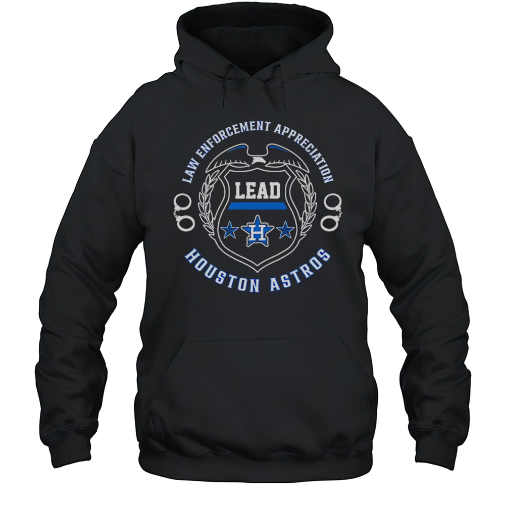 Law Enforcement Appreciation Lead Houston Astros Shirt Unisex Hoodie