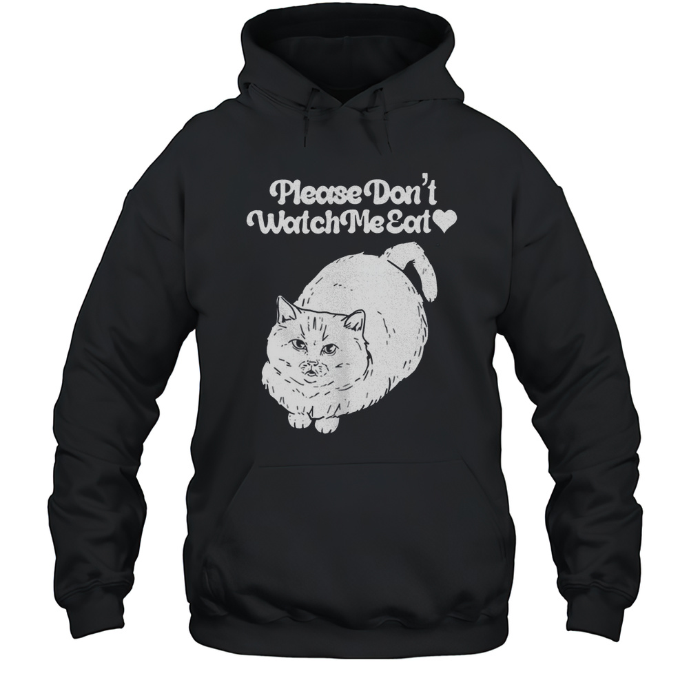 Please Dont Watch Me Eat Cat Shirt Unisex Hoodie