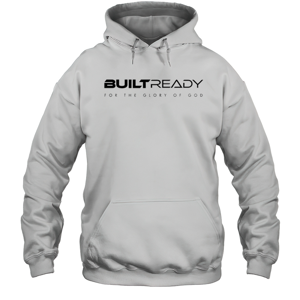 Built Ready For The Glory Of God Logo T-Shirt Unisex Hoodie