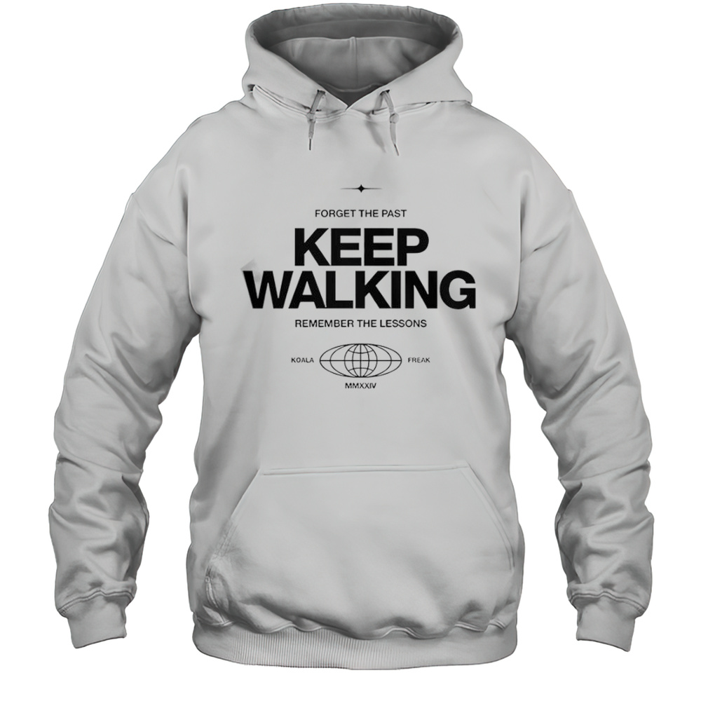 Calum Von Moger Forget The Past Keep Walking Remember The Lessons Koala Freak Globe T-Shirt Unisex Hoodie