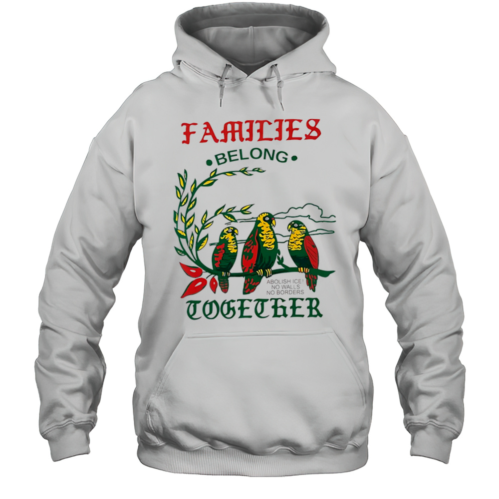 Families Belong Together Macaw Shirt Unisex Hoodie