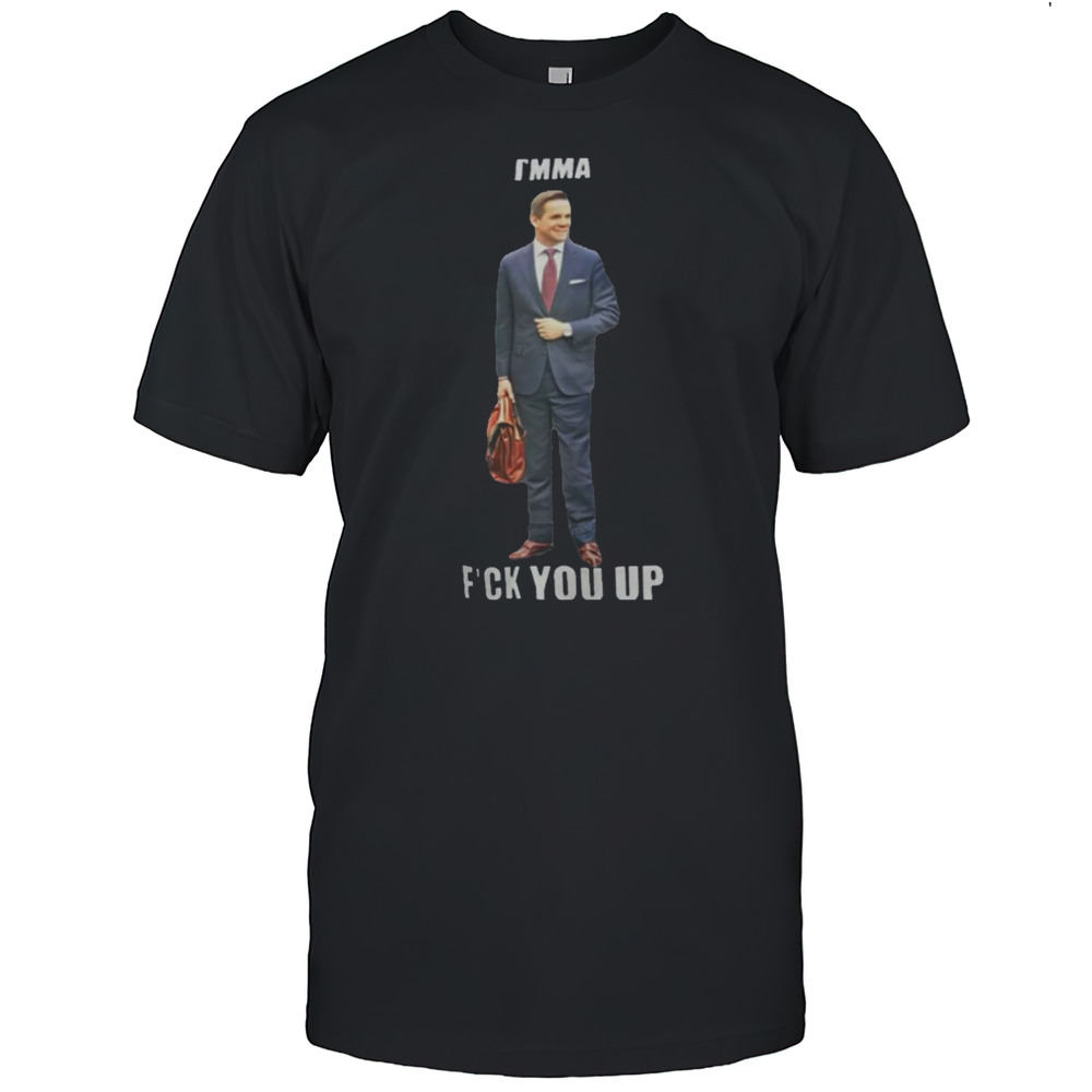 Imma Fuck You Up T-Shirt