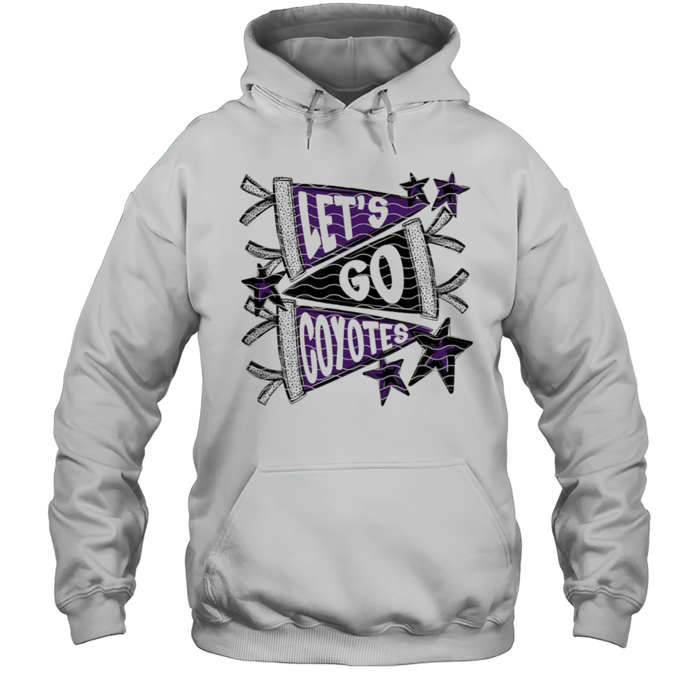 Lets Go Coyotes Shirt Unisex Hoodie