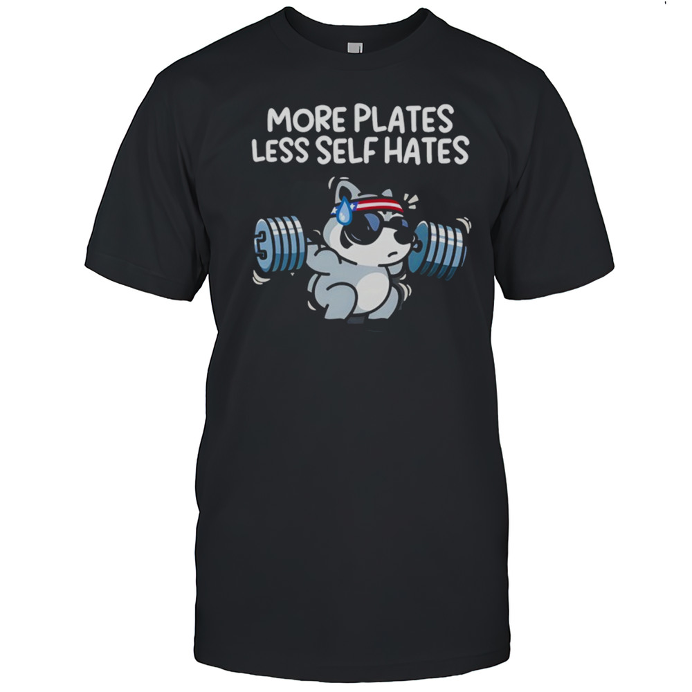 More Plates Less Self Hates T-Shirt