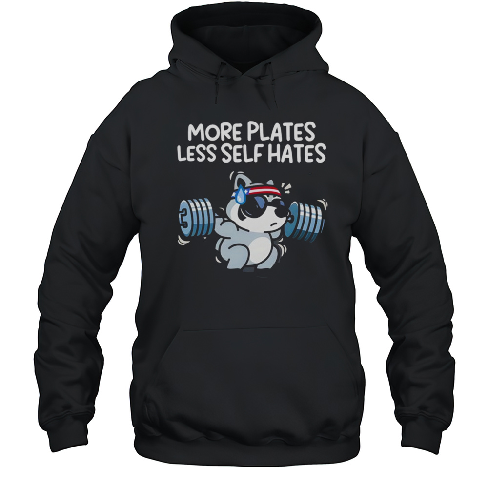 More Plates Less Self Hates T-Shirt Unisex Hoodie
