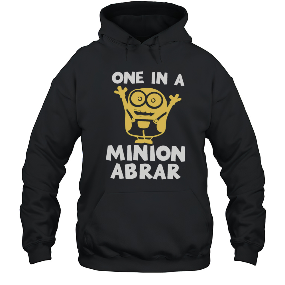 One In A Minion Abrar Shirt Unisex Hoodie